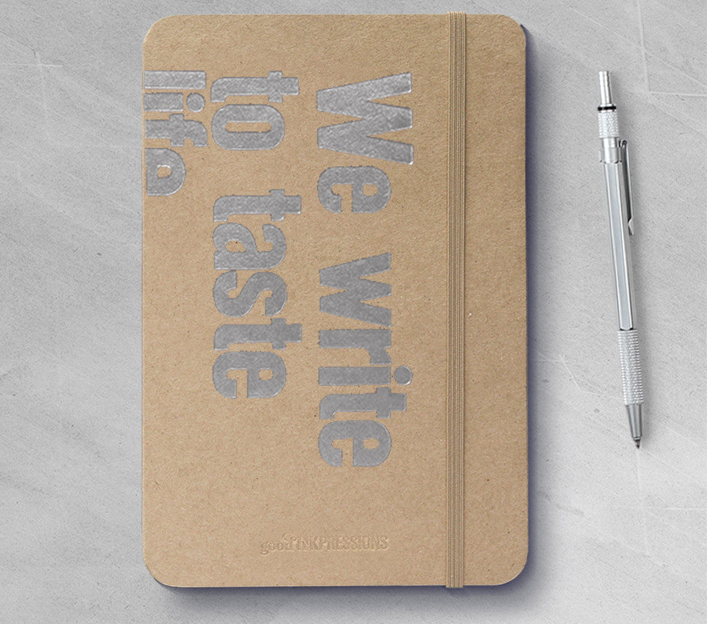 We write to taste life TWICE, in the moment and in restrospect Fountain Pen Notebooks - handmade by goodINKpressions